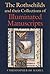 The Rothschilds and their Collections of Illuminated Manuscripts by Christopher de Hamel
