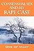 Consensual Sex and My Rape Case