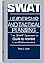 Swat Leadership and Tactical Planning : The Swat Operator's Guide to Combat Law Enforcement