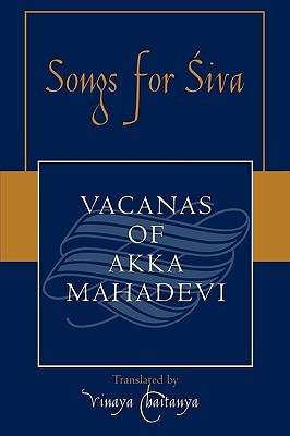 Songs For Siva: Vacanas Of Akka Mahadevi (Paperback)
