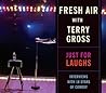 Fresh Air: Just for Laughs Fresh Air: Just for Laughs
