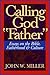 Calling God "Father" by John W. Miller