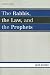 The Rabbis, the Law, and the Prophets (Studies in Judaism)