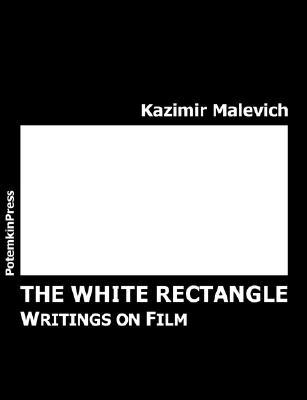 The White Rectangle: Writings on Film (English, Russian and Russian Edition) (English and Russian Edition)