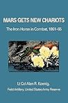Mars Gets New Chariots: The Iron Horse in Combat, 1861-65