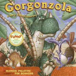 Gorgonzola: A Very Stinkysaurus (Hardcover)