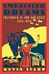 Embattled Dreams: California in War and Peace, 1940-1950 (Americans and the California Dream #6)
