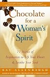 Chocolate for a Woman's Spirit: 77 Stories of Inspiration to Life Your Heart and Sooth Your Soul