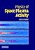 Physics of Space Plasma Activity