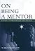 On Being a Mentor: A Guide for Higher Education Faculty
