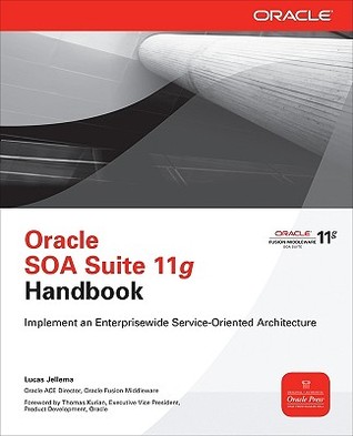 Oracle SOA Suite 11g Handbook (Oracle Press)