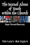 The Sexual Abuse of Youth within the Church: Steps Toward Recovery