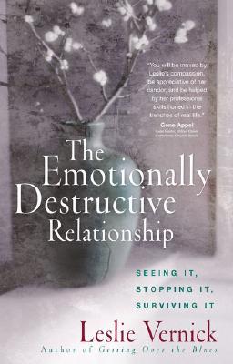 The Emotionally Destructive Relationship: Seeing It, Stopping It, Surviving It (Paperback)