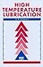 High Temperature Lubrication