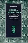 Ethica Thomistica: The Moral Philosophy of Thomas Aquinas