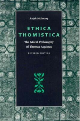 Ethica Thomistica: The Moral Philosophy of Thomas Aquinas (Paperback)