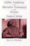 Gothic Traditions and Narrative Techniques in the Fiction of Eudora Welty (Southern Literary Studies)