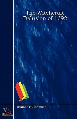 The Witchcraft Delusion Of 1692 (Paperback)