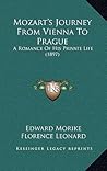 Mozart's Journey From Vienna To Prague: A Romance Of His Private Life