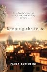 Keeping the Feast: One Couple's Story of Love, Food, and Healing in Italy