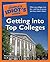 The Complete Idiot's Guide to Getting into Top Colleges