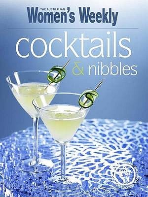 Cocktails and Nibbles (The Australian Women's Weekly: New Essentials)