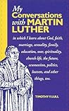 My Conversations with Martin Luther
