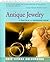 Antique Jewelry: A Practical & Passionate Guide