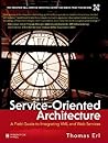 Service-Oriented Architecture: A Field Guide to Integrating XML and Web Services (The Prentice Hall Service-Oriented Computing Series from Thomas Erl) Service-Oriented Architecture: A Field Guide to Integrating XML and Web Services (The Prentice Hall Service-Oriented Computing Series from Thomas Erl)