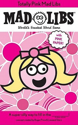 Totally Pink Mad Libs: With Pink Paper! (Paperback)
