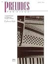 Preludes for Piano, Bk 1: 7 Intermediate Pieces that Explore and Develop Lyrical Playing Preludes for Piano, Bk 1: 7 Intermediate Pieces that Explore and Develop Lyrical Playing