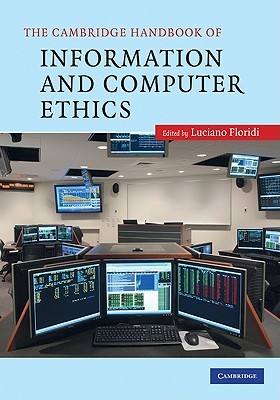 The Cambridge Handbook of Information and Computer Ethics (Cambridge Handbook Of... (Hardcover))