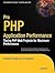 Pro PHP Application Performance: Tuning PHP Web Projects for Maximum Performance (Expert's Voice in Open Source)