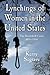 Lynchings of Women in the United States by Kerry Segrave