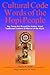 Cultural Code Words of the Hopi People: Key Terms that Reveal the History, Heart, Traditional Customs & Wisdom of the Hopis