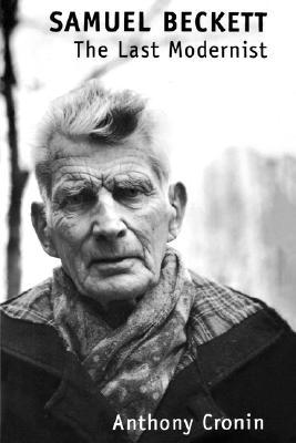 Samuel Beckett: The Last Modernist (Paperback)