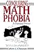 Conquering Math Phobia by Calvin C. Clawson