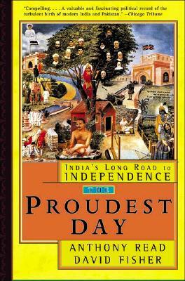 The Proudest Day: India's Long Road to Independence (Paperback)