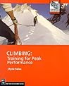 Climbing: Training for Peak Performance (Outdoor Expert) Climbing: Training for Peak Performance (Outdoor Expert)