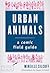Urban Animals by Mireille Silcoff