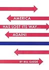 America has Lost Its Way...Again! America has Lost Its Way...Again!