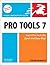 Pro Tools 7 for Macintosh and Windows by Steven Roback Pro Tools 7 for Macintosh and Windows by Steven Roback