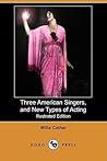 Three American Singers, and New Types of Acting