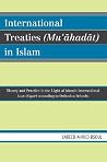 International Treaties (Mu'ahadat) in Islam International Treaties (Mu'ahadat) in Islam