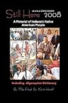 Still Here: A Pictorial of Indiana's Native American People, Volume 1 - Black and White Edition