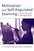 Motivation and Self-Regulated Learning by Dale H. Schunk