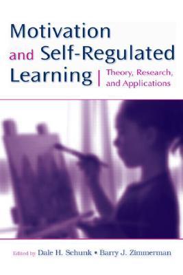 Motivation and Self-Regulated Learning: Theory, Research, and Applications (Paperback)
