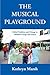 The Musical Playground: Global Tradition and Change in Children's Songs and Games