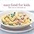 Easy Food for Kids: Simple Recipes for Child-friendly Food