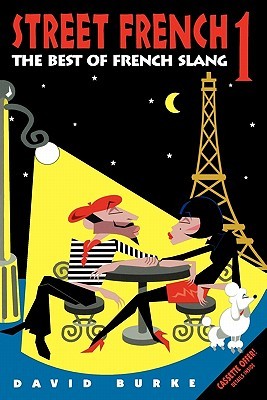 Street French 1: The Best of French Slang (Paperback)